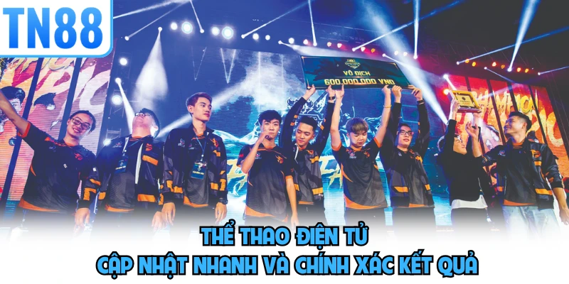 Thể Thao Điện Tử - Đón Đầu Các Bộ Môn Cực Hot TN88